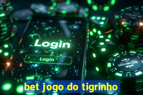 bet jogo do tigrinho