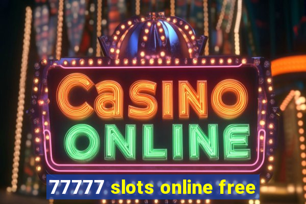 77777 slots online free