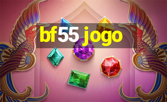 bf55 jogo