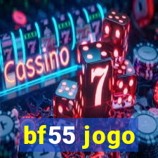 bf55 jogo