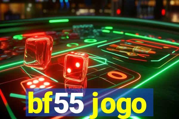 bf55 jogo