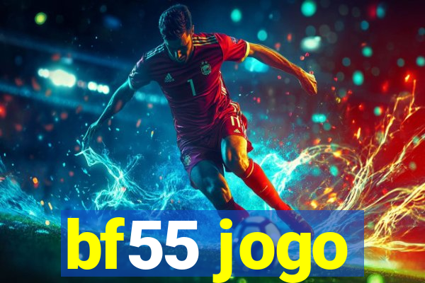 bf55 jogo