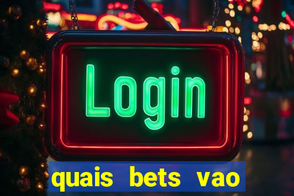 quais bets vao sair do ar