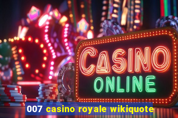 007 casino royale wikiquote