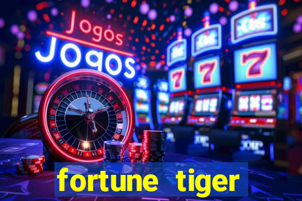 fortune tiger ganhar no cadastro