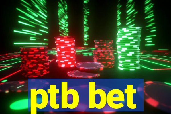 ptb bet