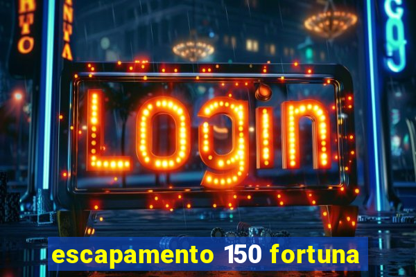 escapamento 150 fortuna