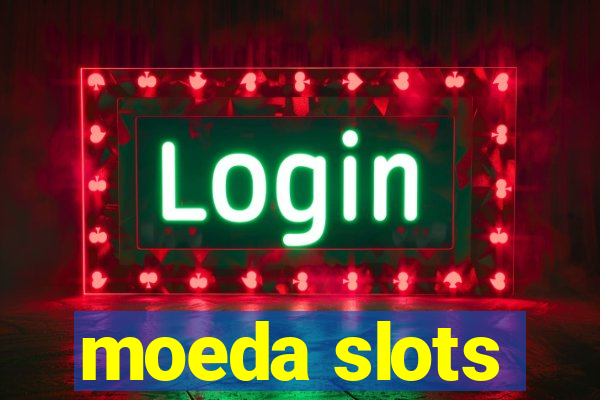 moeda slots