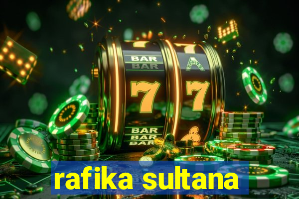 rafika sultana