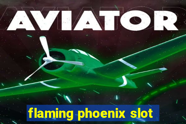 flaming phoenix slot