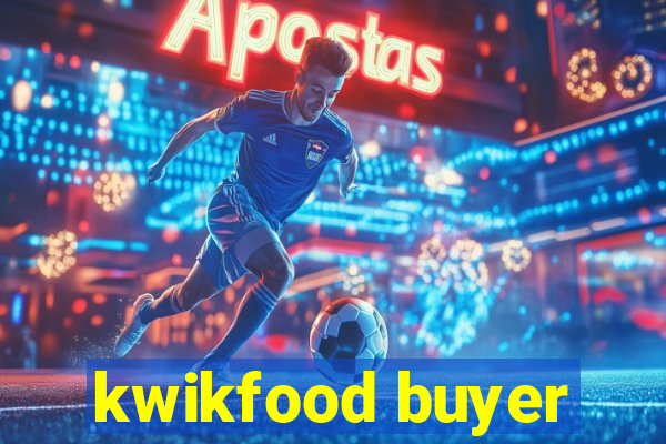 kwikfood buyer