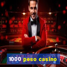 1000 peso casino