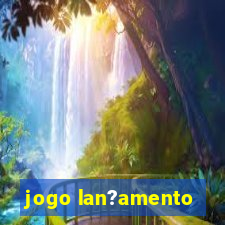 jogo lan?amento