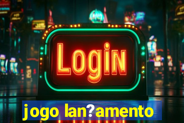 jogo lan?amento