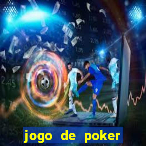 jogo de poker online dinheiro real