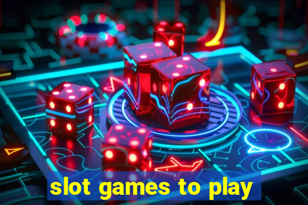 slot games to play