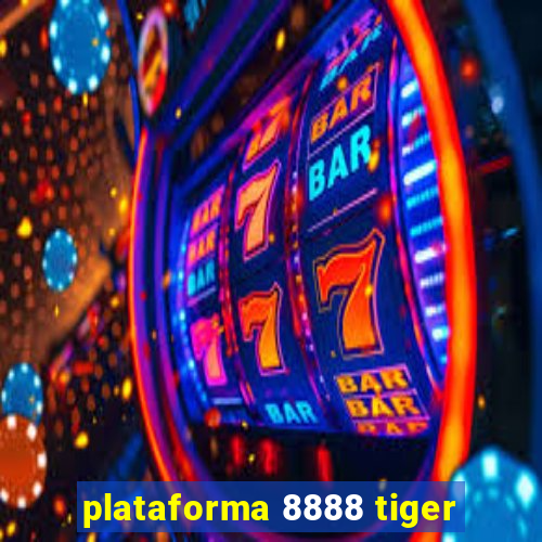 plataforma 8888 tiger