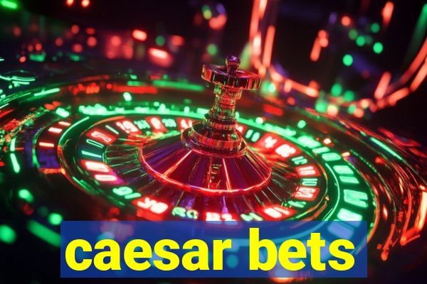 caesar bets