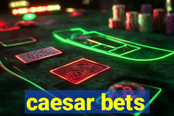 caesar bets