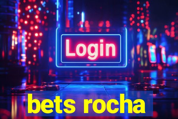 bets rocha