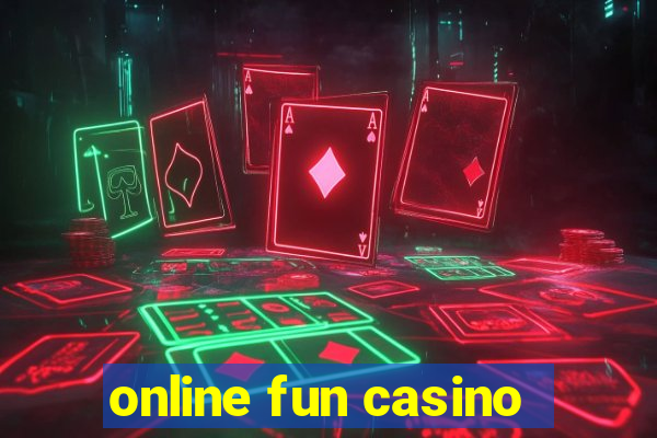 online fun casino