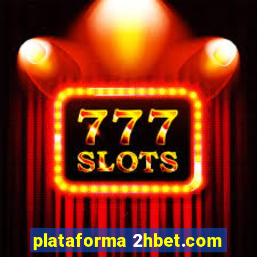 plataforma 2hbet.com