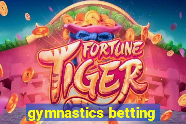 gymnastics betting