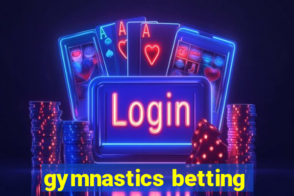 gymnastics betting