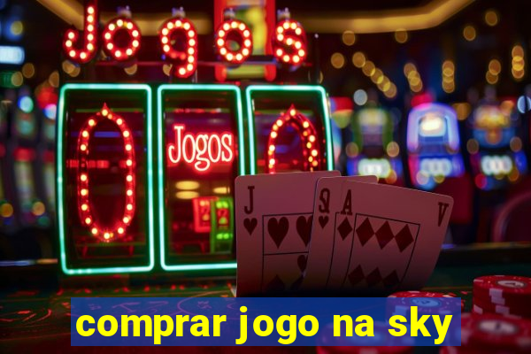 comprar jogo na sky