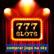 comprar jogo na sky