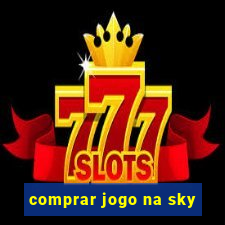 comprar jogo na sky