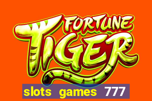 slots games 777 free 0vi35