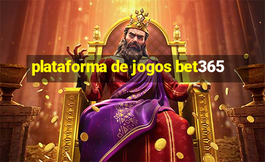 plataforma de jogos bet365