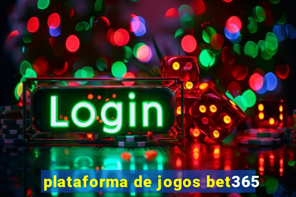 plataforma de jogos bet365