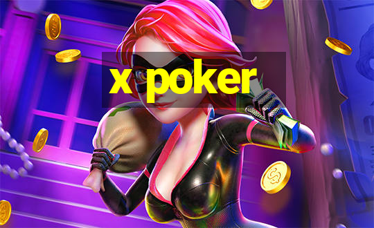 x poker