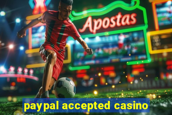 paypal accepted casino