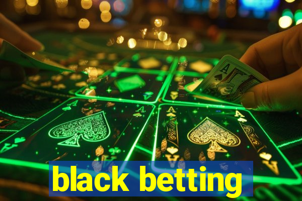 black betting