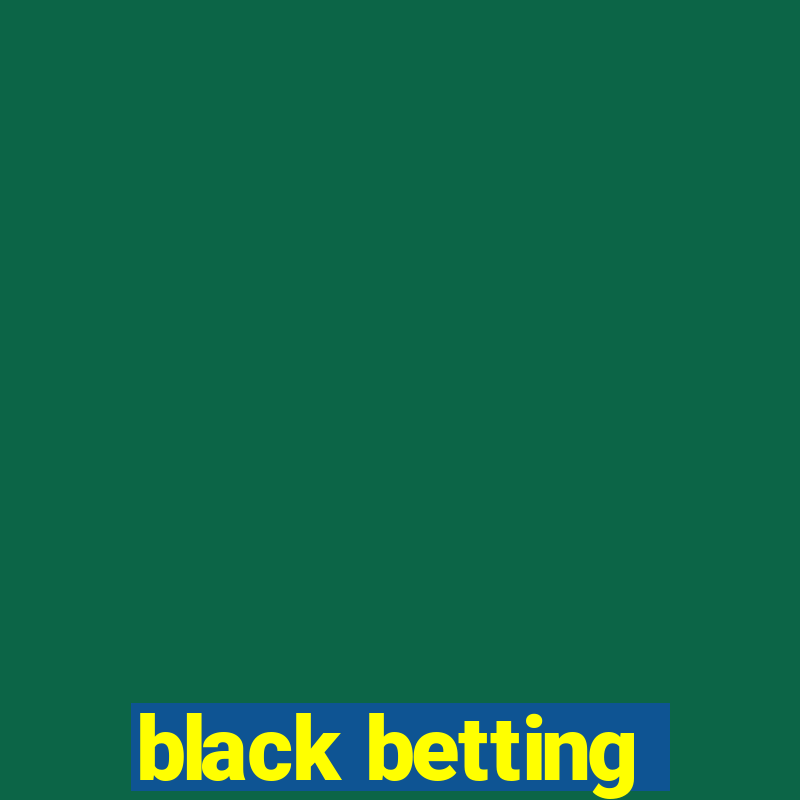 black betting