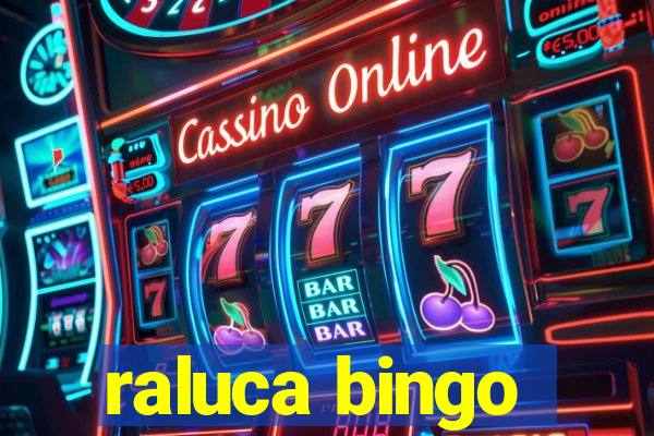 raluca bingo