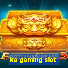 ka gaming slot