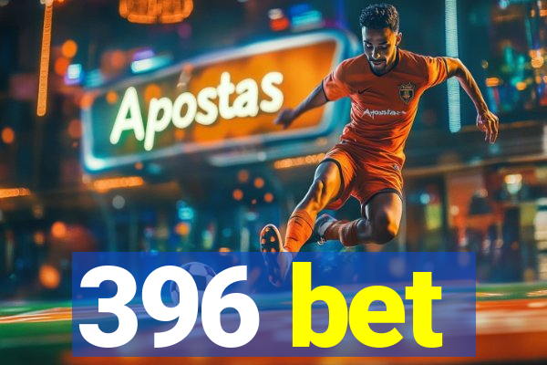 396 bet