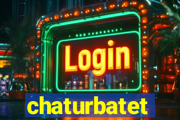 chaturbatet