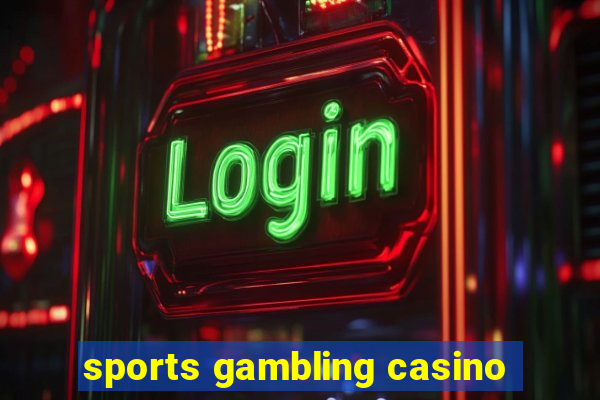 sports gambling casino