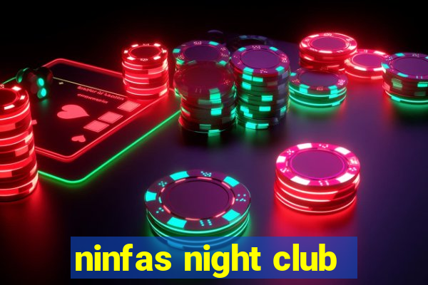 ninfas night club