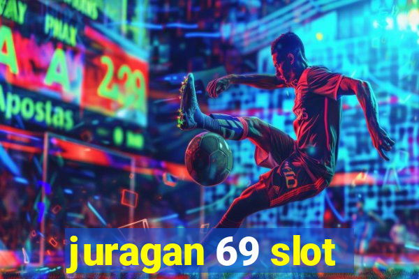 juragan 69 slot