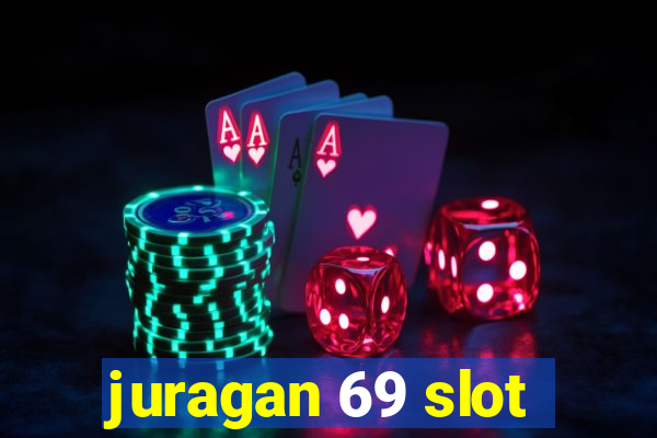 juragan 69 slot