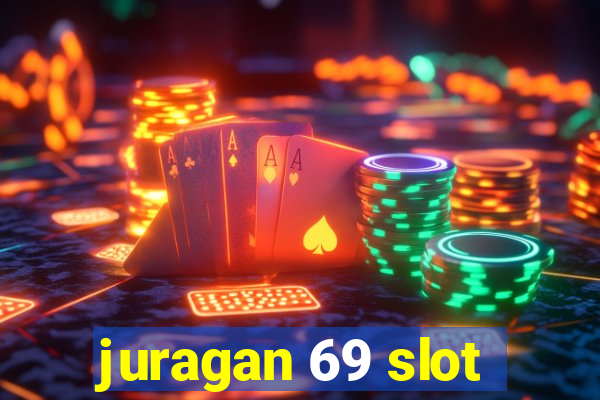 juragan 69 slot