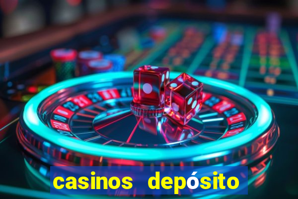 casinos depósito mínimo 1 euro