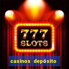 casinos depósito mínimo 1 euro