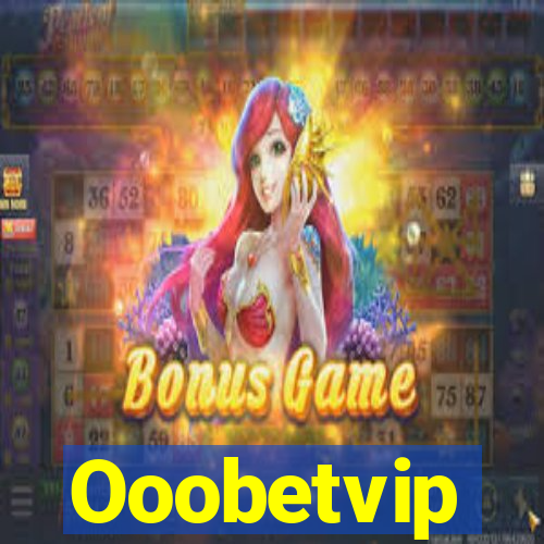 Ooobetvip